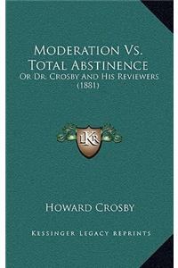 Moderation Vs. Total Abstinence