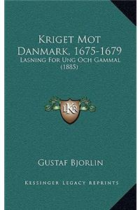 Kriget Mot Danmark, 1675-1679