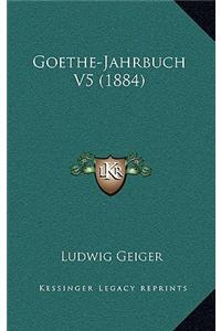 Goethe-Jahrbuch V5 (1884)