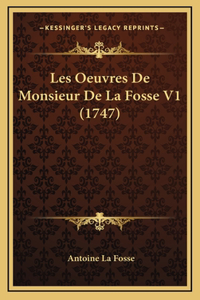 Les Oeuvres De Monsieur De La Fosse V1 (1747)