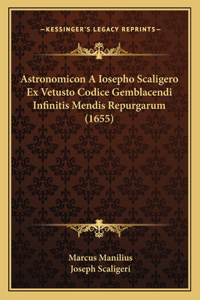 Astronomicon A Iosepho Scaligero Ex Vetusto Codice Gemblacendi Infinitis Mendis Repurgarum (1655)