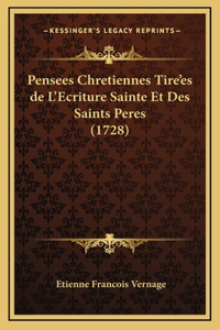 Pensees Chretiennes Tire'es de L'Ecriture Sainte Et Des Saints Peres (1728)