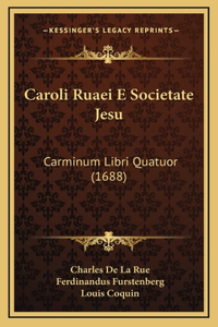 Caroli Ruaei E Societate Jesu