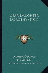 Dear Daughter Dorothy (1901)