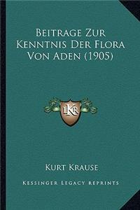 Beitrage Zur Kenntnis Der Flora Von Aden (1905)