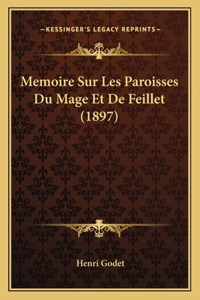 Memoire Sur Les Paroisses Du Mage Et De Feillet (1897)