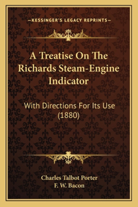 A Treatise On The Richards Steam-Engine Indicator