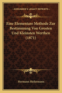 Eine Elementare Methode Zur Bestimmung Von Grosten Und Kleinsten Werthen (1871)