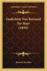 Gedichten Van Bernard Ter Harr (1850)