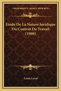 Etude De La Nature Juridique Du Contrat De Travail (1908)