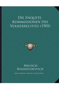 Die Enquete-Kommissionen Des Volkerrechtes (1905)