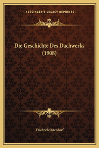 Geschichte Des Dachwerks (1908)