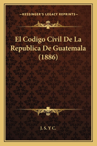 Codigo Civil De La Republica De Guatemala (1886)