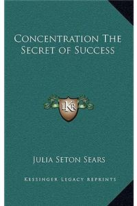 Concentration The Secret of Success