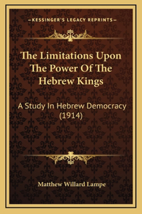 The Limitations Upon The Power Of The Hebrew Kings