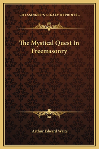 The Mystical Quest In Freemasonry