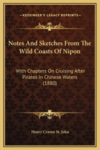 Notes And Sketches From The Wild Coasts Of Nipon