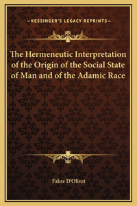 Hermeneutic Interpretation of the Origin of the Social State of Man and of the Adamic Race