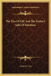 The Tree Of Life And The Zodiac's Salts Of Salvation