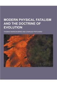 Modern Physical Fatalism and the Doctrine of Evolution