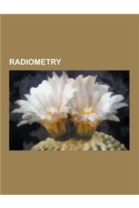Radiometry: Albedo, Crookes Radiometer, Intensity, Lambert's Cosine Law, Pyrometer, Bolometer, Solar Constant, Phase Curve, Ellips