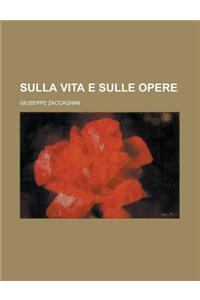 Sulla Vita E Sulle Opere