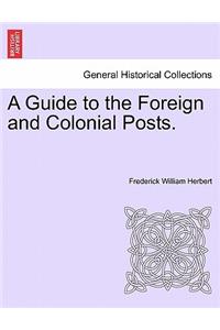 A Guide to the Foreign and Colonial Posts.