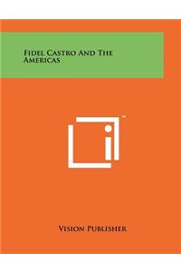 Fidel Castro and the Americas