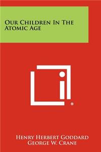 Our Children in the Atomic Age