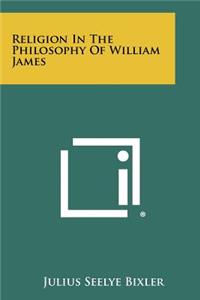 Religion In The Philosophy Of William James