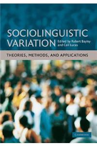 Sociolinguistic Variation: Theories, Methods, and Applications