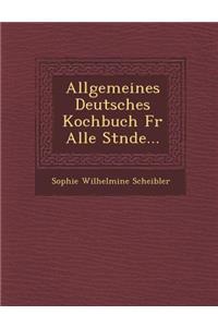 Allgemeines Deutsches Kochbuch Fur Alle St Nde...