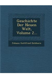 Geschichte Der Neuen Welt, Volume 2...