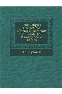 Viie Congres International D'Otologie, Bordeaux, 1er-4 Aout, 1904
