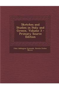 Sketches and Studies in Italy and Greece, Volume 3