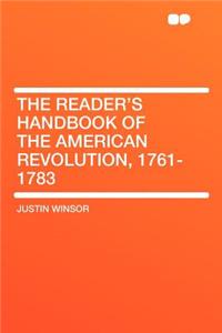 The Reader's Handbook of the American Revolution, 1761-1783