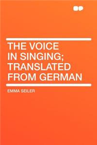 The Voice in Singing; Translated from German