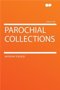 Parochial Collections Volume 100