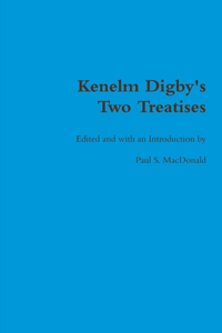 Kenelm Digby's Two Treatises