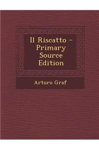 Il Riscatto - Primary Source Edition