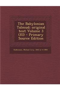 New Edition of the Babylonian Talmud, Original Text, Edited, Corrected, Formulated, and Translated Into English, Volume III (XI)