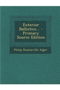 Exterior Ballistics... - Primary Source Edition