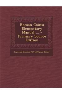 Roman Coins: Elementary Manual ... - Primary Source Edition