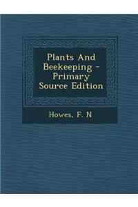 Plants and Beekeeping - Primary Source Edition