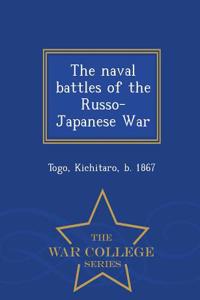 Naval Battles of the Russo-Japanese War - War College Series