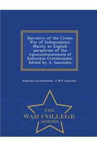 Narrative of the Cretan War of Independence. Mainly an English Paraphrase of the Apomnemoneumata of Kallinikos Critoboulides. Edited by A. Ioannides - War College Series