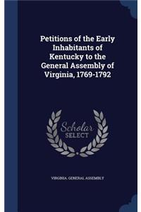 Petitions of the Early Inhabitants of Kentucky to the General Assembly of Virginia, 1769-1792