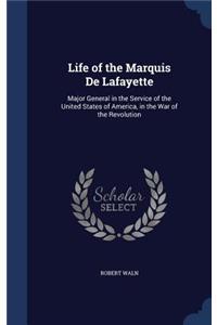 Life of the Marquis De Lafayette