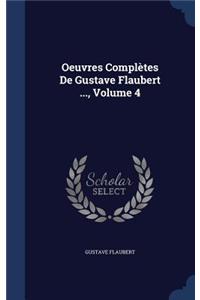 Oeuvres Complètes De Gustave Flaubert ..., Volume 4
