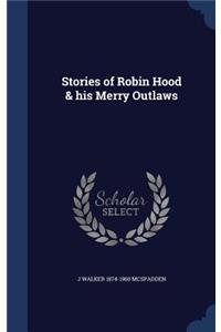 Stories of Robin Hood & his Merry Outlaws